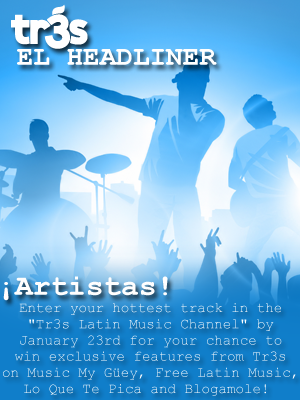 Get Your Music Featured on Tr3s as January's El Headliner